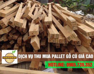 Thu mua pallet gỗ phế liệu giá cao, uy tín